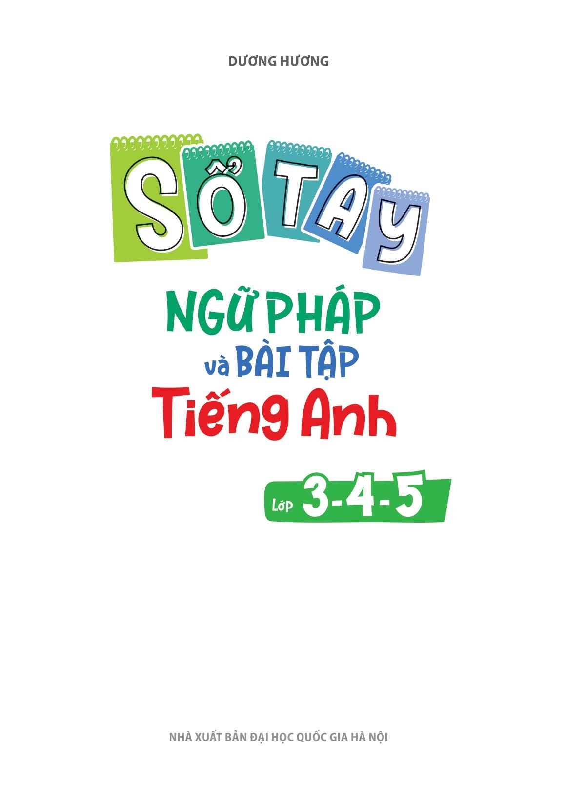 Sổ Tay Ngữ Pháp Và Bài Tập Tiếng Anh Lớp 3,4,5