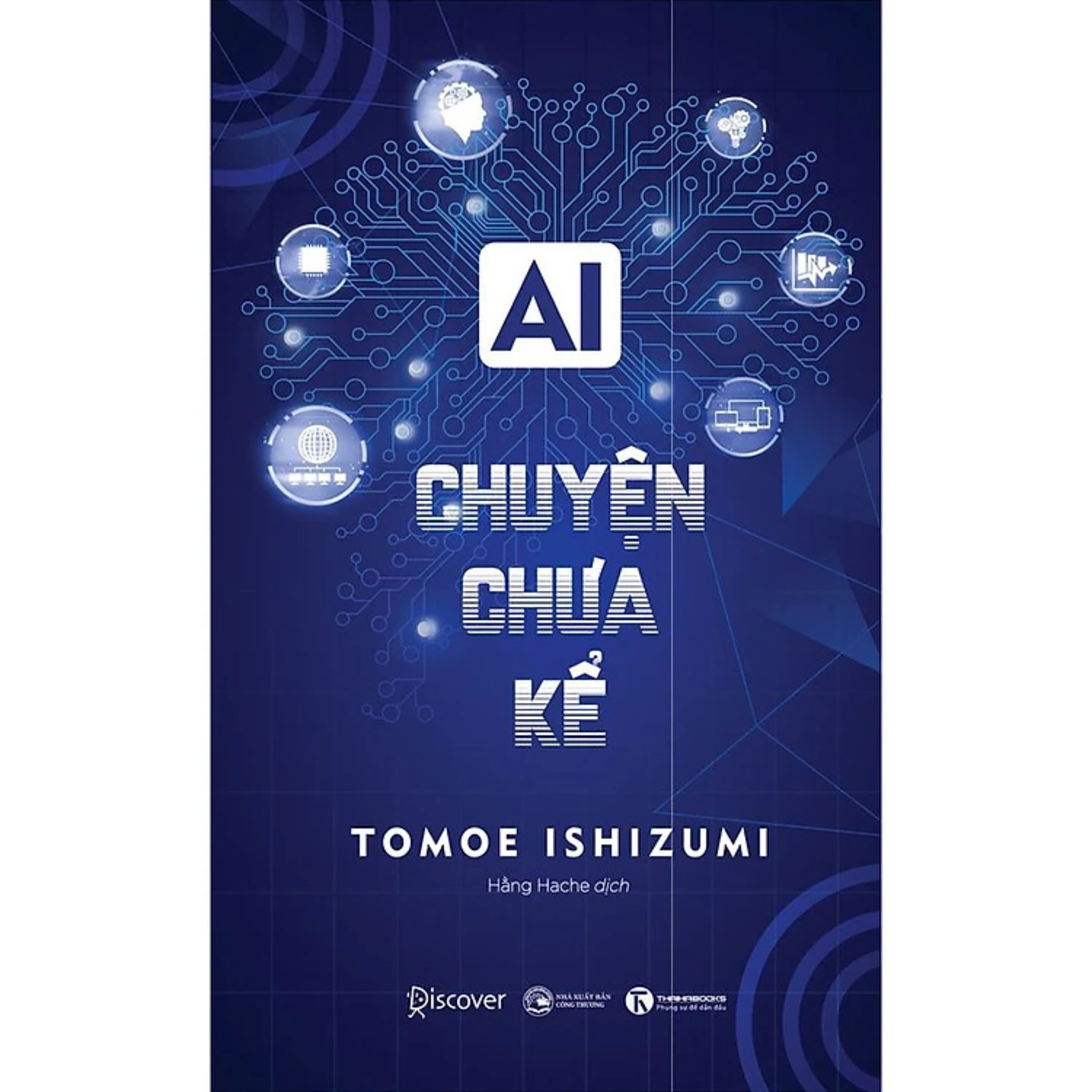 Combo 2Q Trí Tuệ Nhân Tạo - Ứng Dụng Công Nghệ 4.0: AI Chuyện Chưa Kể + Mối Quan Hệ 5.0