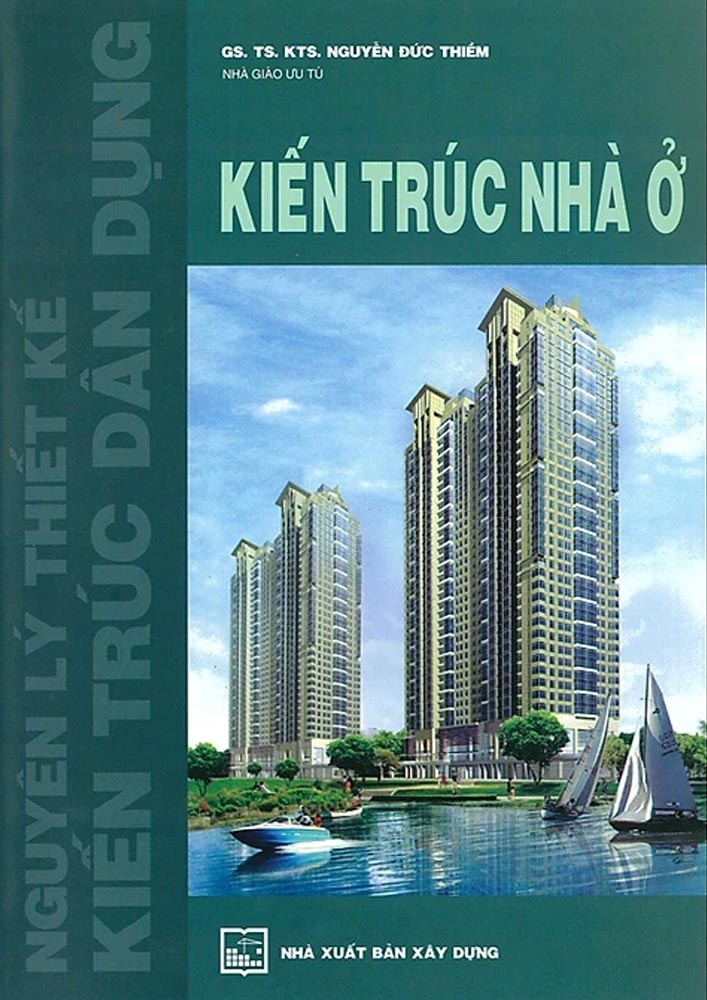 Kiến Trúc Nhà Ở - GS. TS. KTS. Nguyễn Đức Thiềm