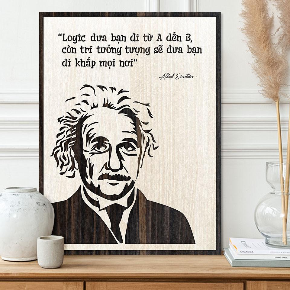 Tranh gỗ tạo động lực TBIG044 - "Logic đưa bạn đi từ a đến b còn trí tưởng tượng sẽ đưa bạn đi khắp mọi nơi"