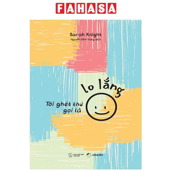 Tôi Ghét Thứ Gọi Là Lo Lắng