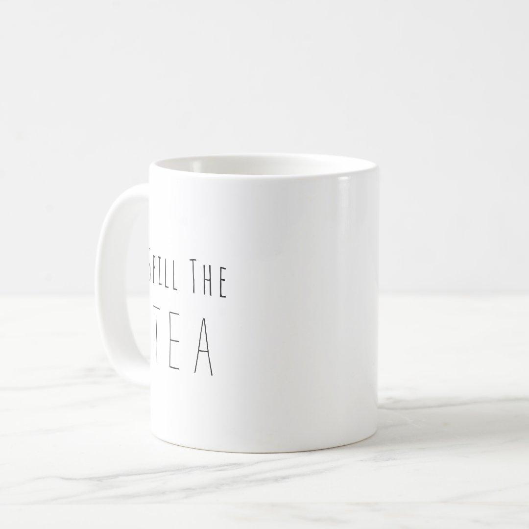 Ly Cốc Sứ Cao Cấp hình Spill The Tea Mug