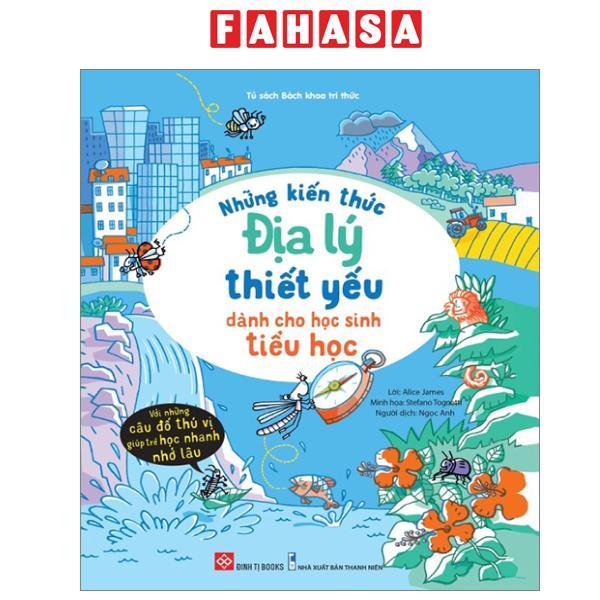 Sách - Những Kiến Thức Địa Lý Thiết Yếu Dành Cho Học Sinh Tiểu Học