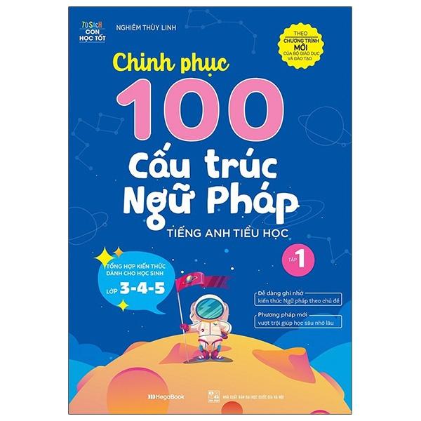 Sách Chinh Phục 100 Cấu Trúc Ngữ Pháp Tiếng Anh Tiểu Học – Tập 1