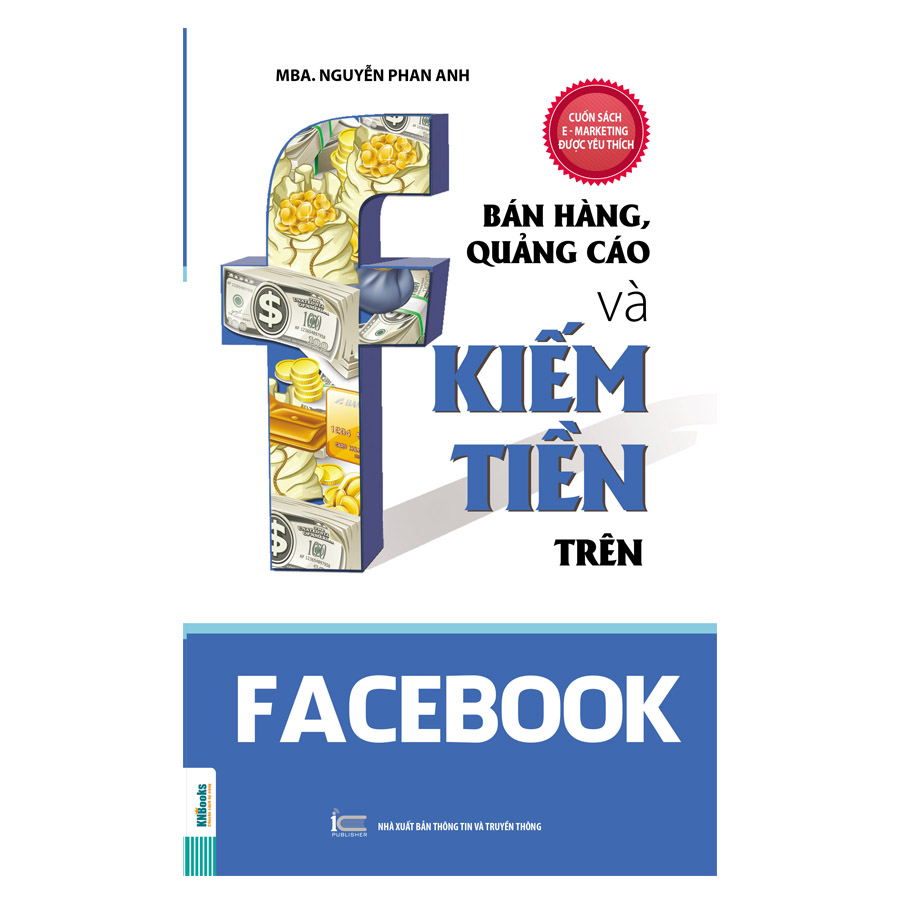 Sách Marketing - Bán Hàng, Quảng Cáo Và Kiếm Tiền Trên Face Book