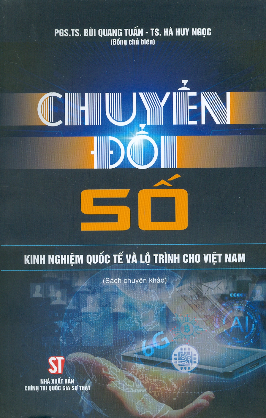 CHUYỂN ĐỔI SỐ - KINH NGHIỆM VÀ LỘ TRÌNH CHO VIỆT NAM