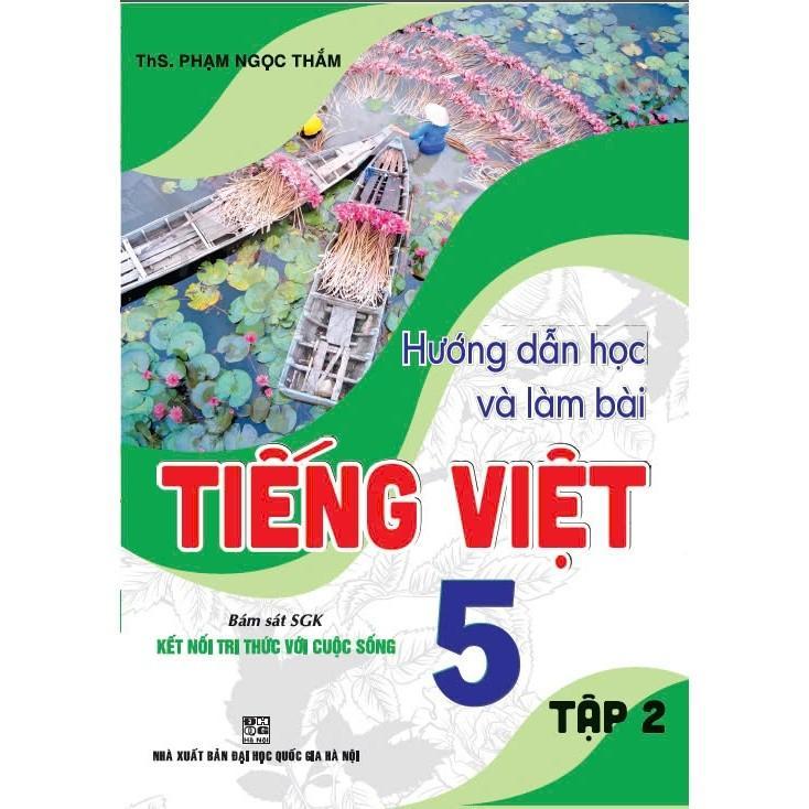 Sách - Hướng Dẫn Học Và Làm Bài Tiếng Việt Lớp 5 - Combo 2 Tập - Bám Sát SGK Kết Nối Tri Thức Với Cuộc Sống - Hồng Ân