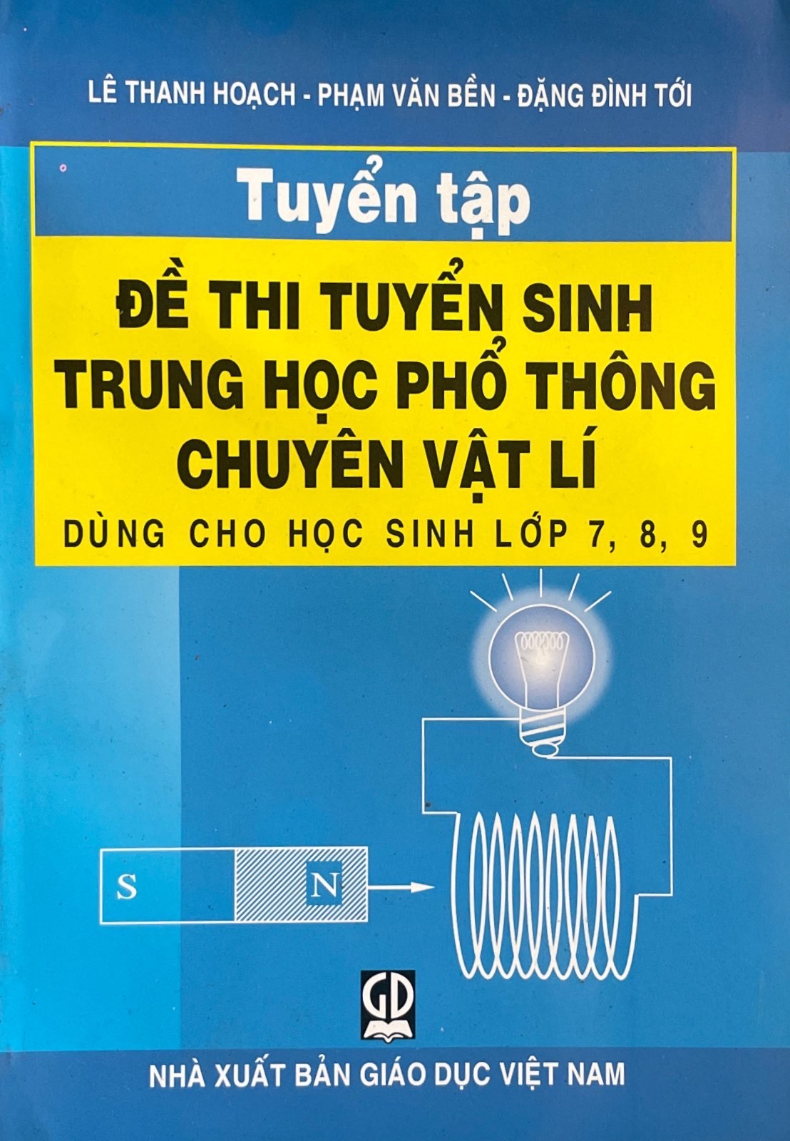 Tuyển Tập Đề Thi Tuyển Sinh Trung Học Phỏ Thông Chuyên Vật Lí dùng cho học sinh lớp 7,8, 9