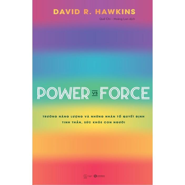 Power vs Force Trường Năng Lượng Và Những Nhân Tố Quyết Định Tinh Thần Và Sức Khỏe Con Người