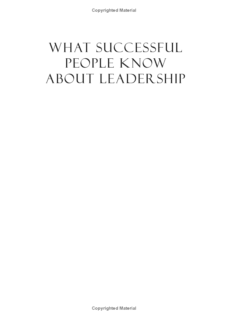 What Successful People Know About Leadership: Advice From America's #1 Leadership Authority