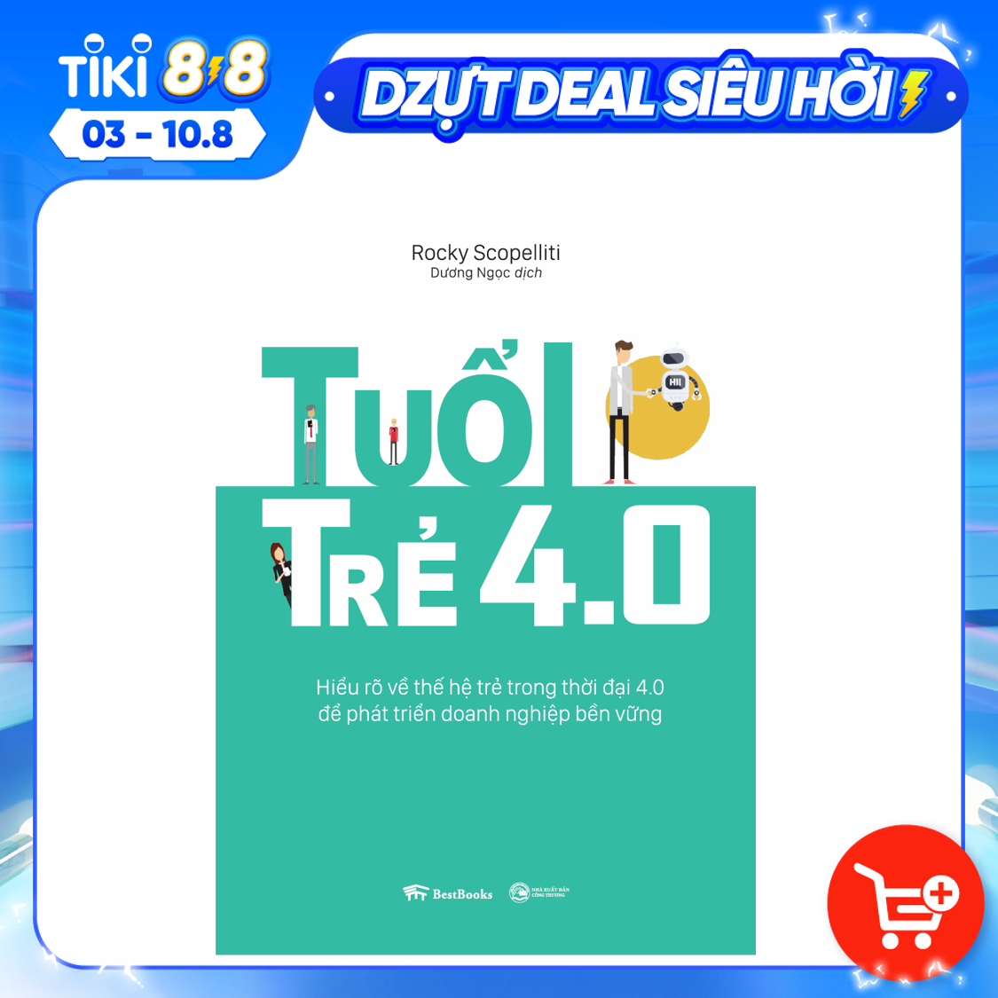 Tuổi Trẻ 4.0: Hiểu Rõ Về Thế Hệ Trẻ Trong Thời Đại 4.0 Để Phát Triển Doanh Nghiệp Bền Vững
