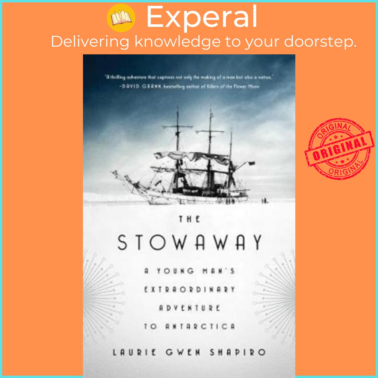 Sách - The Stowaway : A Young Man's Extraordinary Adventure to Antarctica by Laurie Gwen Shapiro