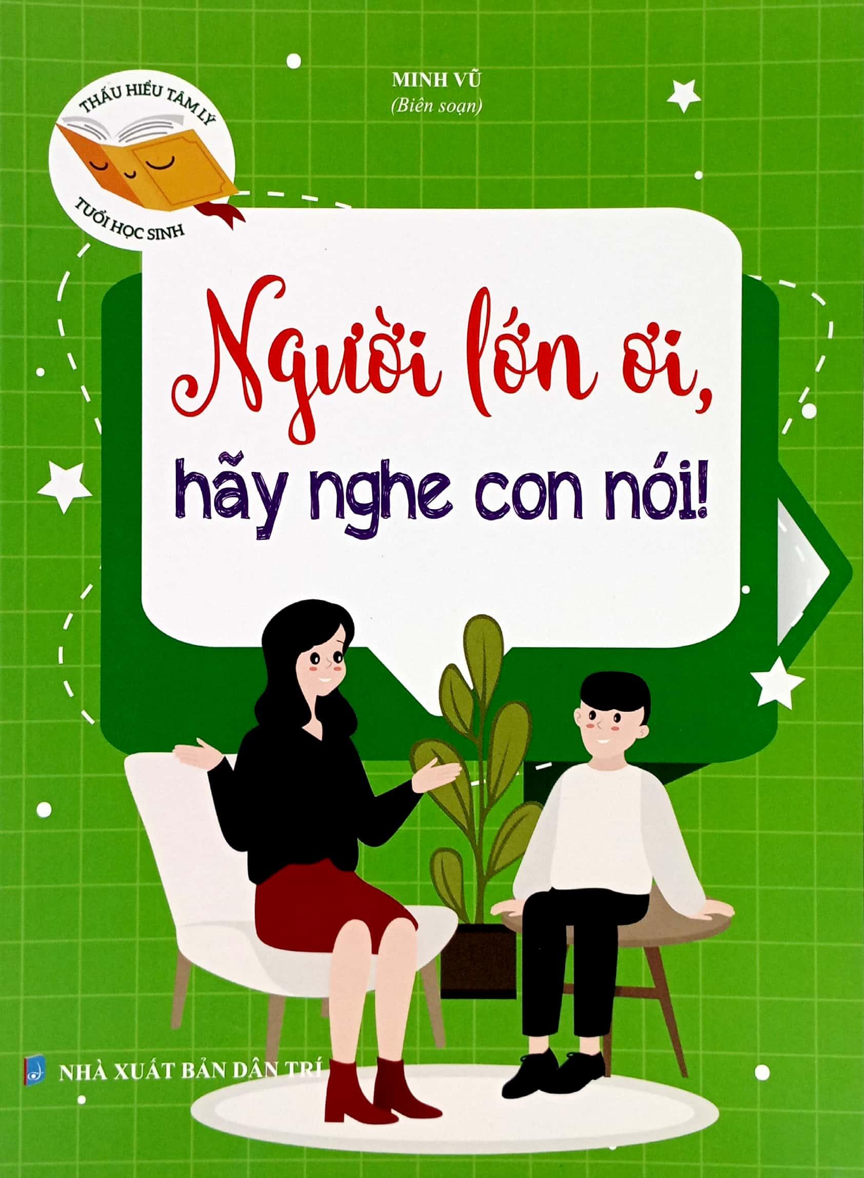 Thấu Hiểu Tâm Lý Tuổi Học Sinh - Người Lớn Ơi, Hãy Nghe Con Nói