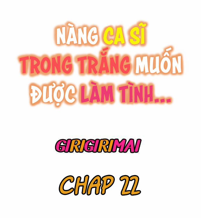 nàng ca sĩ trong trắng muốn được làm tình... chapter 22 1