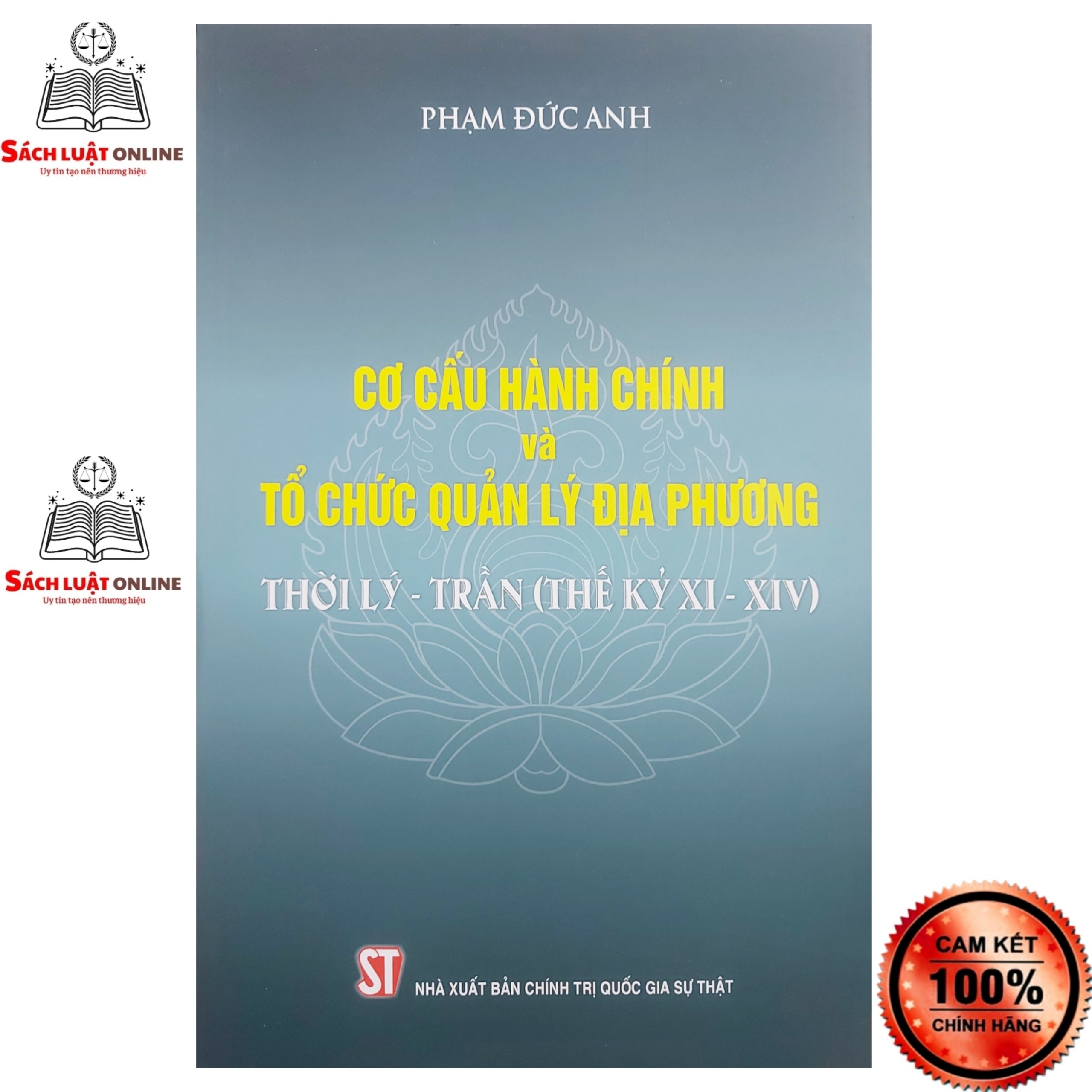 Sách - Cơ cấu hành chính và tổ chức quản lý địa phương thời Lý - Trần (Thế kỷ XI-XIV)