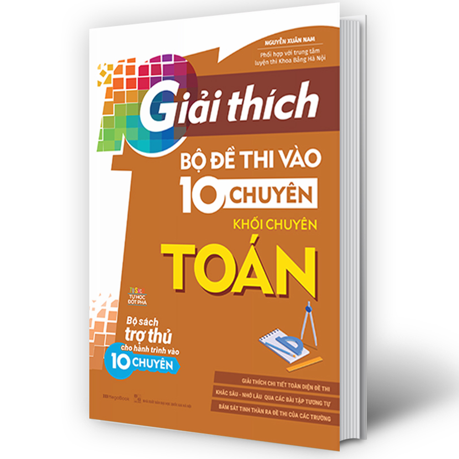 Giải Thích Bộ Đề Thi Vào 10 Chuyên - Khối Chuyên Toán