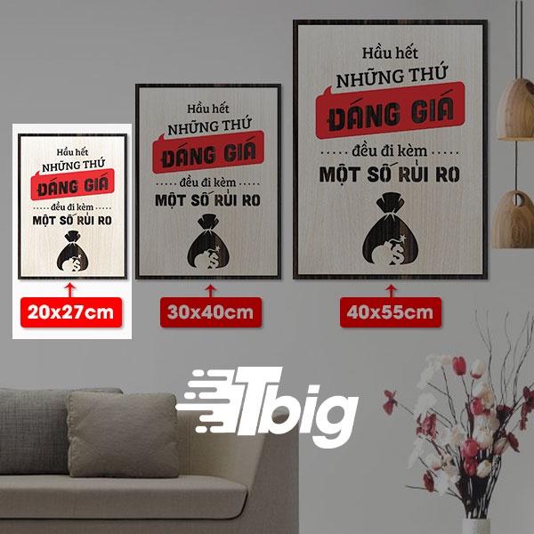 Tranh slogan hay TBIG124 - Tranh tạo động lực mẫu câu hầu hết những thứ đáng giá đều đi kèm mốt số rủi ro