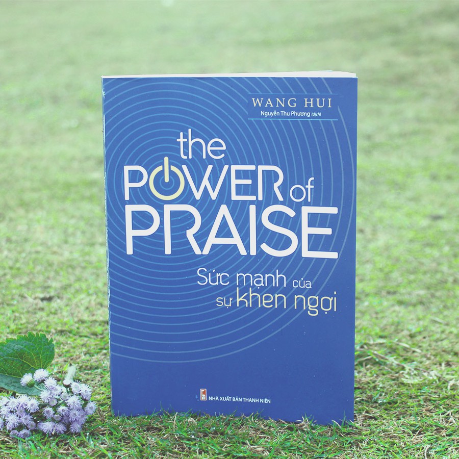 Sách- The Power Of Praise - Sức Mạnh Của Sự Khen Ngợi