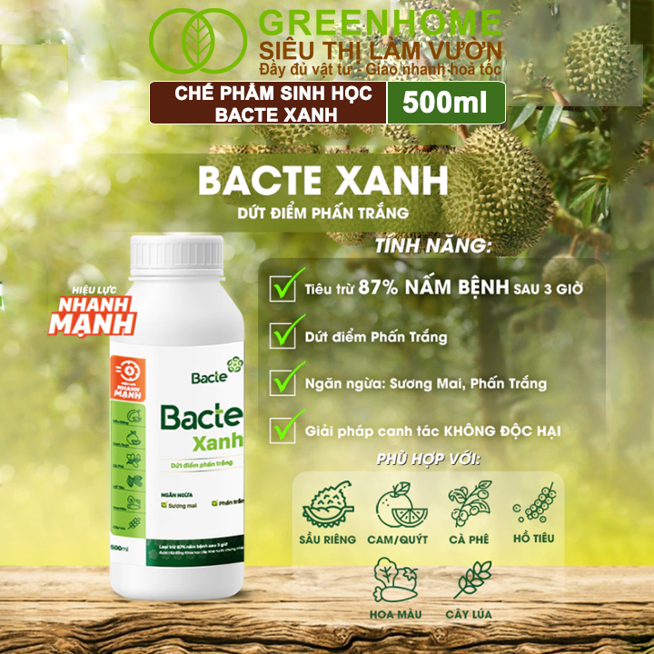 Chế Phẩm Sinh Học Bacte Xanh, Greenhome,Chai 500ml,Ngăn Ngừa Sương Mai, Phấn Trắng,Tốt Cho Cây Trồng