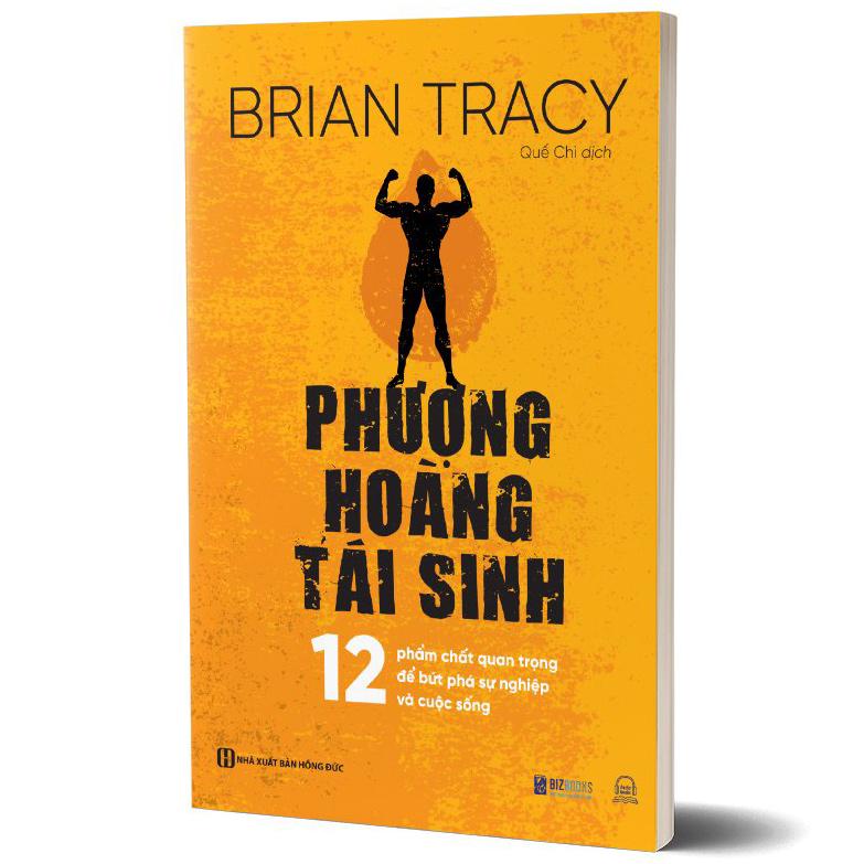 Phượng Hoàng Tái Sinh - 12 Phẩm Chất Quan Trọng Để Bứt Phá Sự Nghiệp Và Cuộc Sống