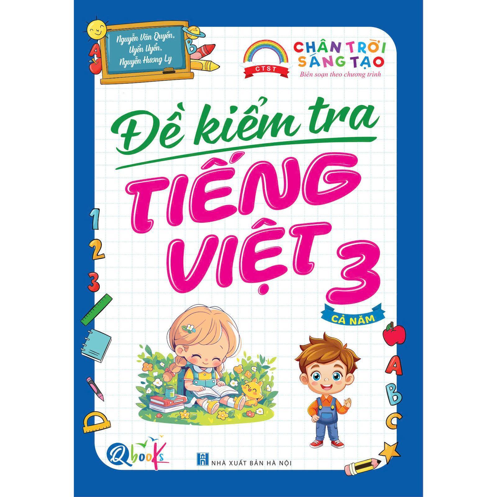 Đề Kiểm Tra Tiếng Việt Lớp 3 - Chân Trời Sáng Tạo - Cả năm (1 cuốn) - Bản Quyền