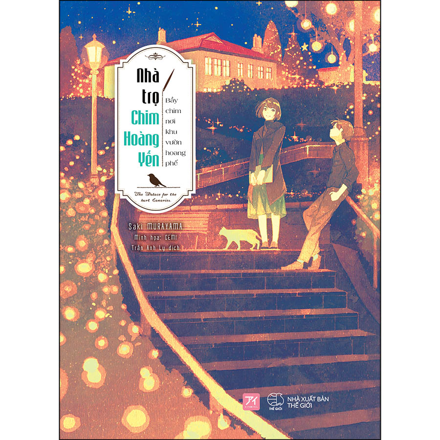 Nhà Trọ Chim Hoàng Yến: Bầy Chim Nơi Khu Vườn Hoang Phế (Tặng Kèm: 1 Postcard + 1 Bookmark)