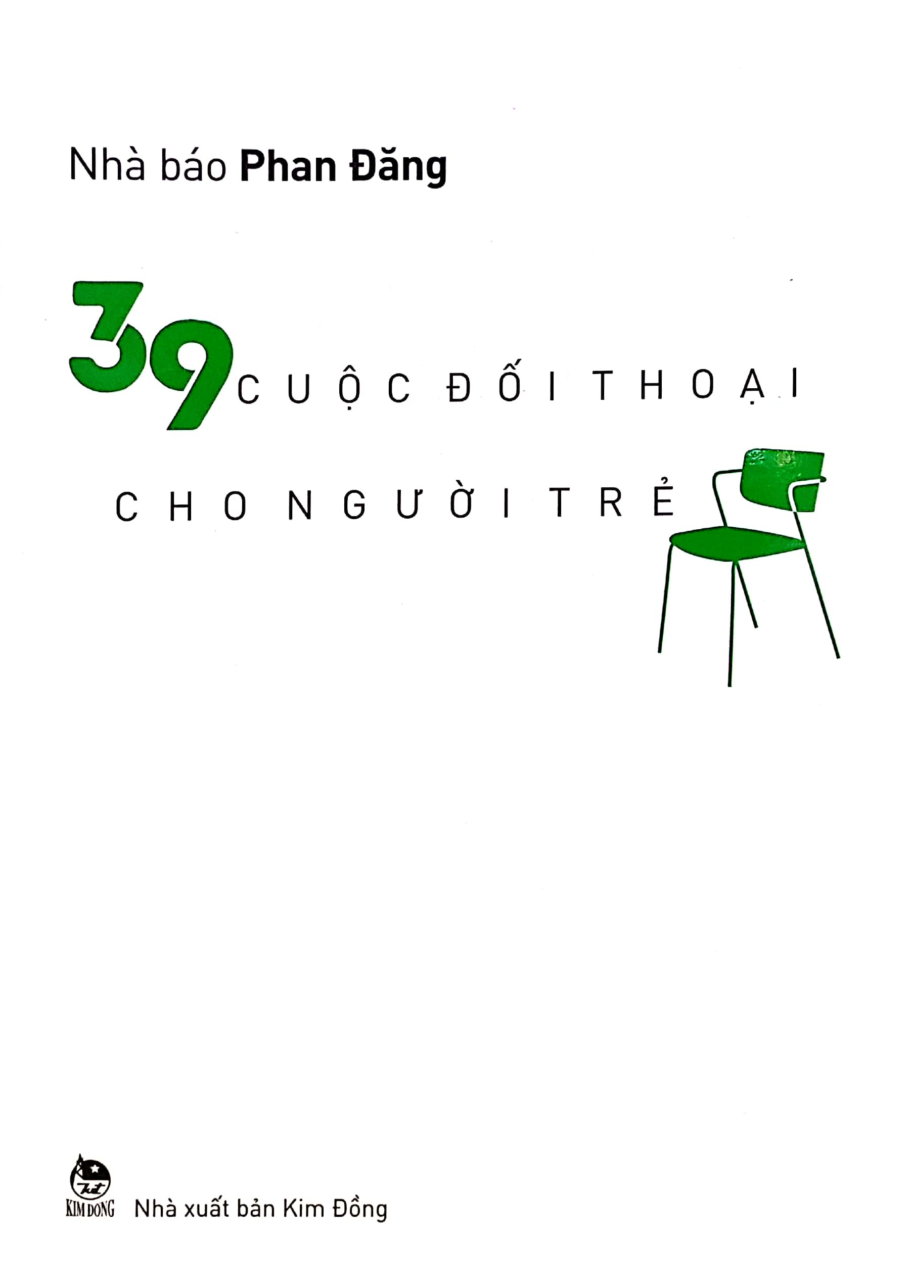 39 CUỘC ĐỐI THOẠI CHO NGƯỜI TRẺ - Nhà báo Phan Đăng -