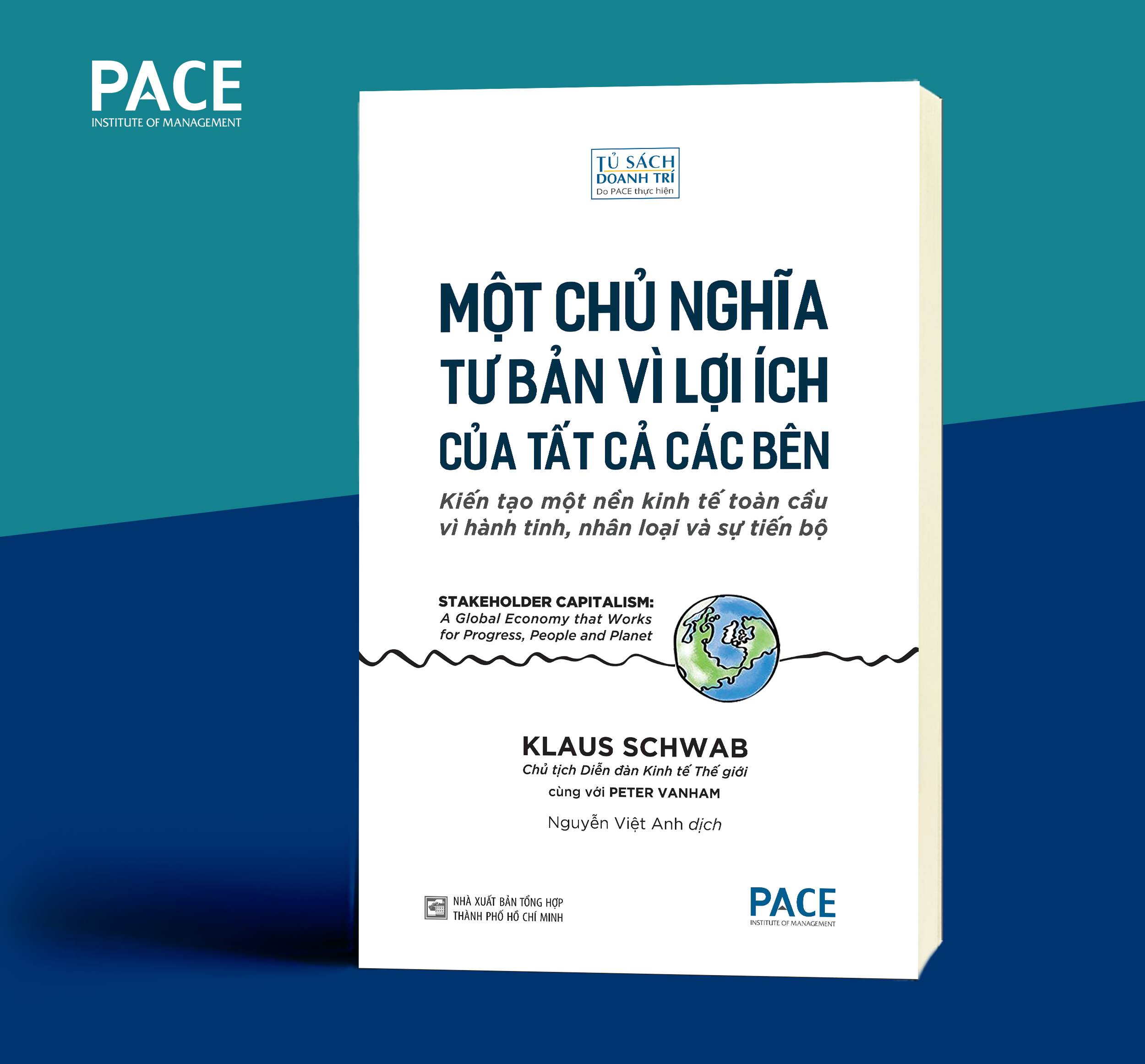 Sách PACE Books - Một chủ nghĩa tư bản vì lợi ích của tất cả các bên (Stakeholder Capitalism - A Global Economy That Works For Progress, People and Planet) - Klaus Schwab, Peter Vanham