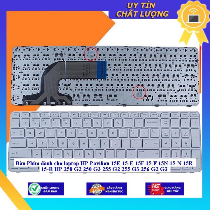 Bàn Phím dùng cho laptop HP Pavilion 15E 15-E 15F 15-F 15N 15-N 15R 15-R HP 250 G2 250 G3 255 G2 255 G3 256 G2 G3 - Hàng chính hãng  - MÀU ĐEN - CÓ KHUNG MIKEY1283