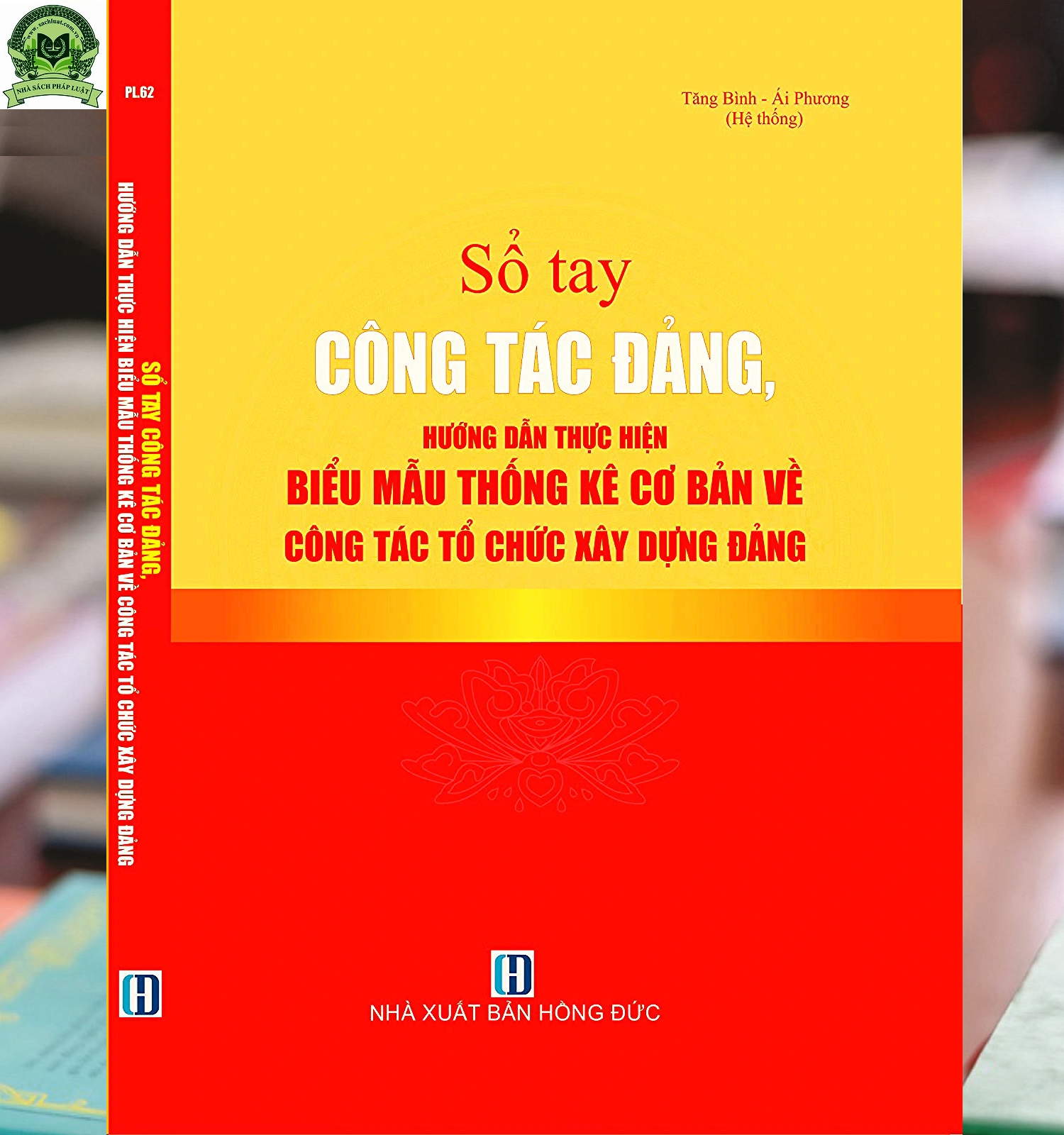 Sổ Tay Công Tác Đảng - Hướng Dẫn Thực Hiện Biểu Mẫu Thống Kê Cơ Bản Về Công Tác Tổ Chức Xây Dựng Đảng