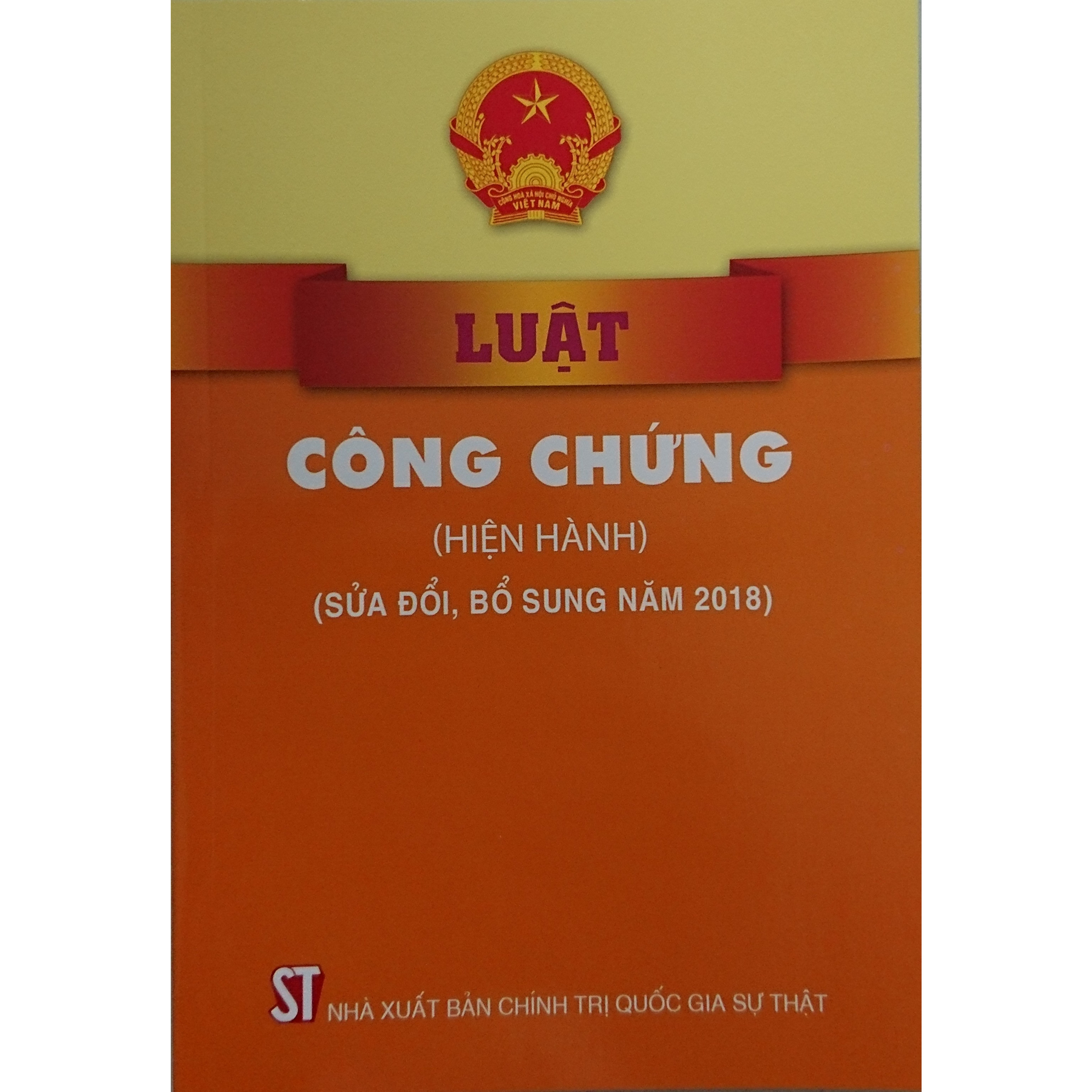 Sách Luật Công Chứng Hiện Hành (Sửa Đổi, Bổ Sung Năm 2018)