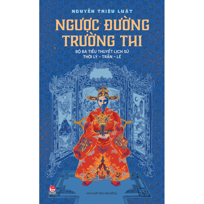 Ngược Đường Trường Thi (Bộ Ba Tiểu Thuyết Lịch Sử Thời Lý – Trần – Lê)