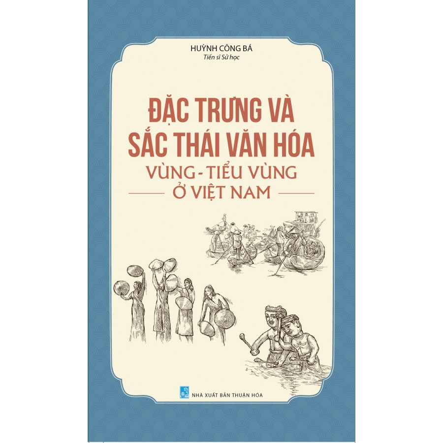 Đặc Trưng Và Sắc Thái Văn Hóa Vùng - Tiểu Vùng Ở Việt Nam