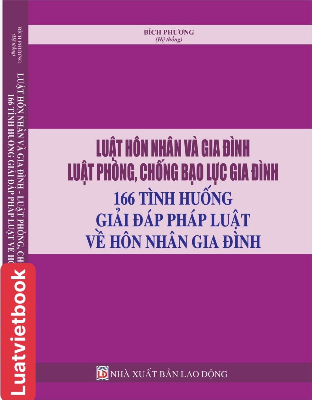 Luật Hôn nhân và gia đình - Luật phòng, chống bạo lực gia đình và 166 tình huống giải đáp pháp luật về hôn nhân gia đình