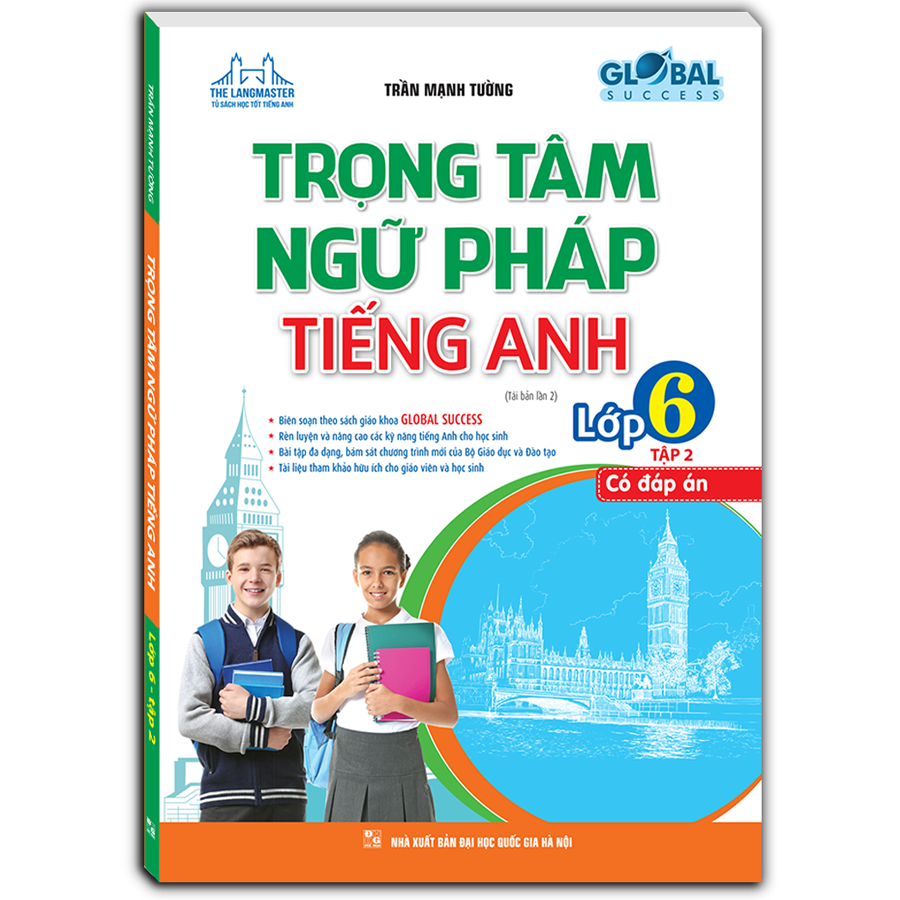 Global Success Trọng Tâm Ngữ Pháp Tiếng Anh Lớp 6 Tập 2 Tái Bản 02