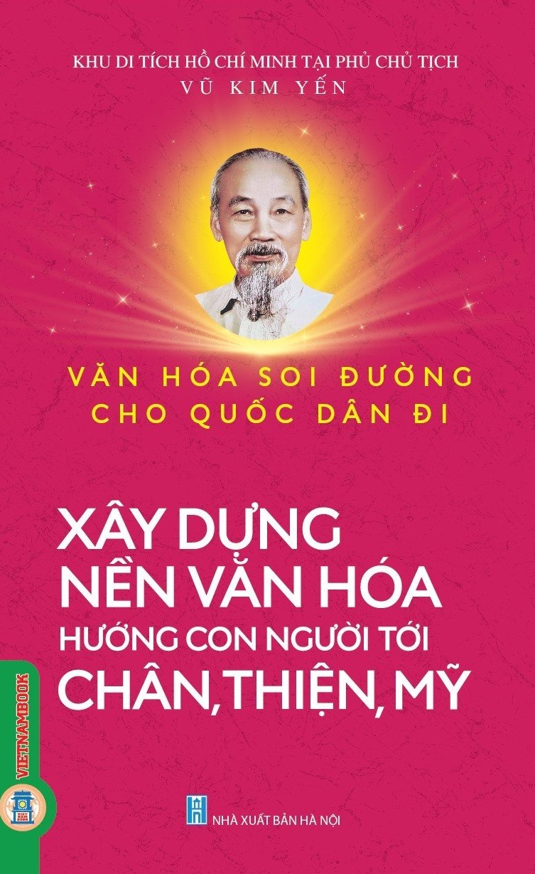 Văn Hoá Soi Đường Cho Quốc Dân Đi - Xây Dựng Nền Văn Hoá Hướng Tới Chân, Thiện, Mỹ