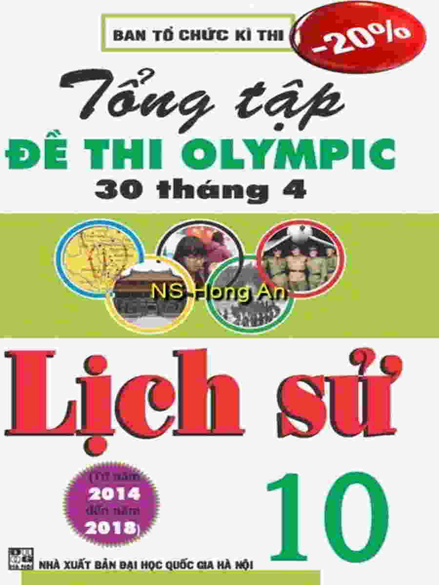 Tổng tuyển tập đề thi Olympic 30-4 môn Lịch Sử 10 (từ năm 2014 đến 2018)