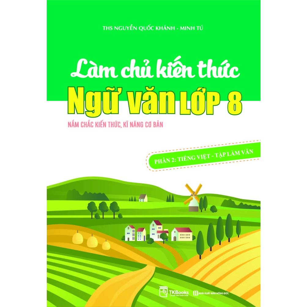 Sách Combo Làm chủ kiến thức ngữ văn lớp 8 - MCBOOKS- BẢN QUYỀN