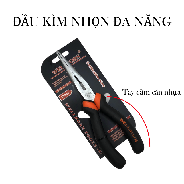 Kìm mũi nhọn, kìm mũi nhọn đa năng WELLBORN, mũi kìm nhọn có thể kẹp - giữ -- cắt dễ dàng, có 2 kích thước 6 inch và 8 inch , 8 inch