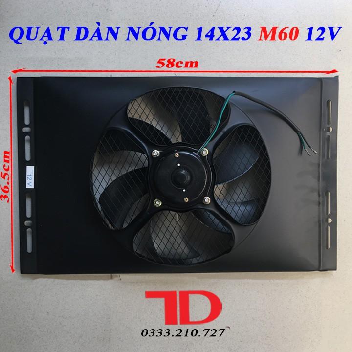 Quạt dàn nóng 14x23 inch 36x59 cm loại 12V Model M60