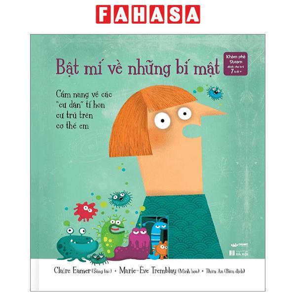 Bật Mí Về Những Bí Mật - Cẩm Nang Về Các "Cư Dân" Tí Hon Cư Trú Trên Cơ Thể Em - Bìa Cứng