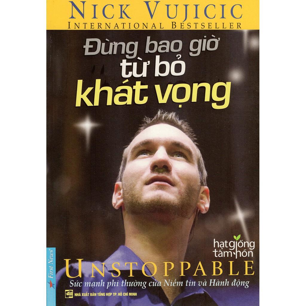 Nick Vujicic Đừng Bao Giờ Từ Bỏ Khát Vọng Bản Quyền