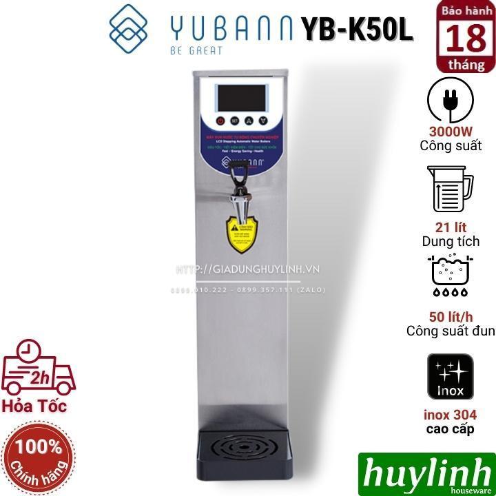 Máy đun nước tự động Yubann YB-K50L - 50 lít/h - Dung tích 21 lít - Hàng chính hãng