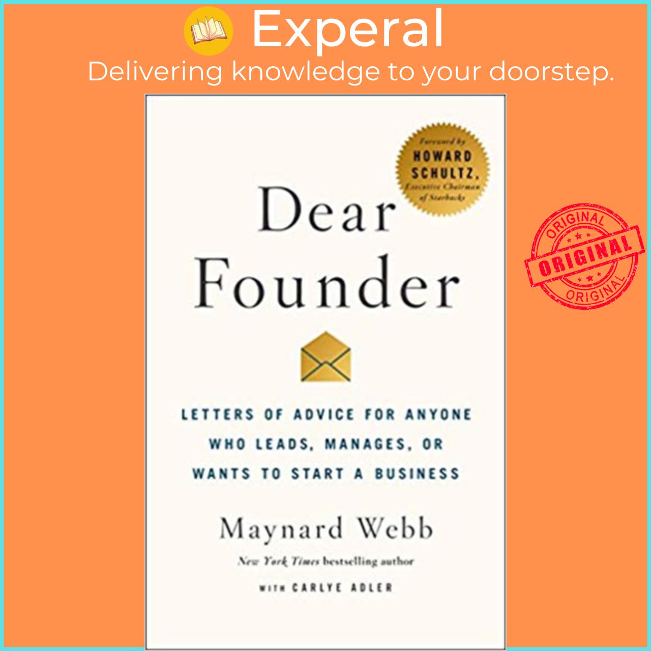 Sách - Dear Founder : Letters of Advice for Anyone Who Leads, Manages, or Wants by Maynard Webb (US edition, paperback)