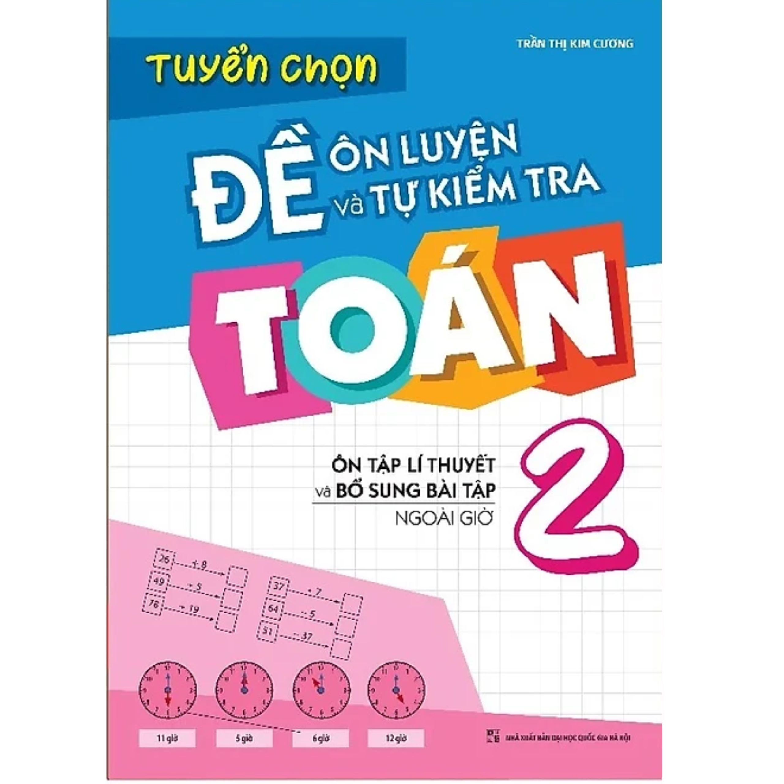 Tuyển Chọn Đề Ôn Luyện Và Tự Kiểm Tra Toán Lớp 2