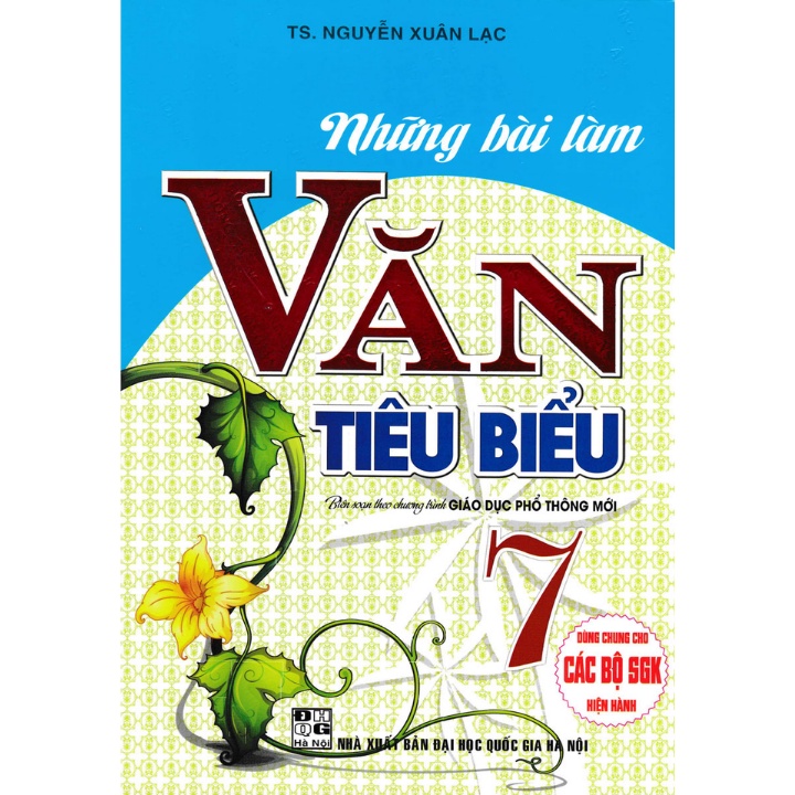 Những Bài Làm Văn Tiêu Biểu 7 - Dùng Chung Cho Các Bộ SGK Hiện Hành