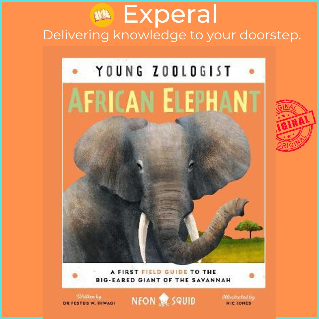 Sách - African Elephant : A First by Ihwagi,Dr Festus W.,Neon Squid,Jones,Nic