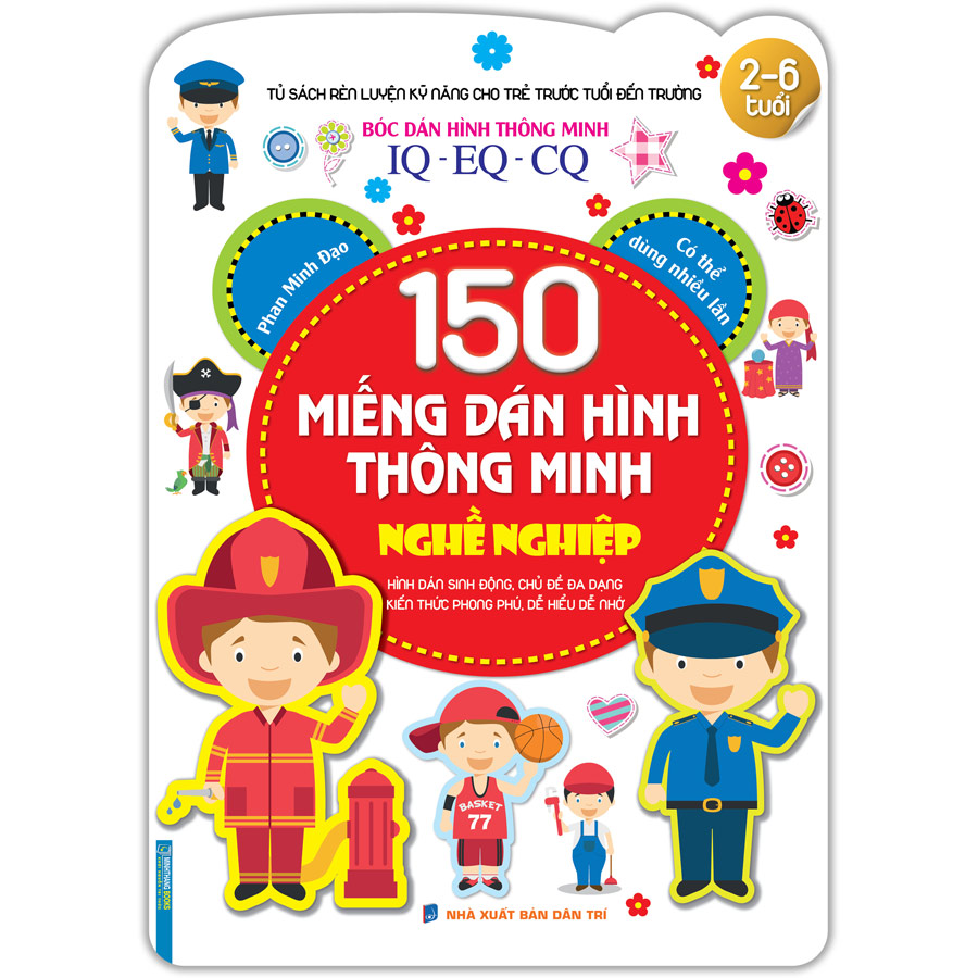 Tủ Sách Rèn Luyện Kỹ Năng Cho Trẻ Trước Tuổi Đến Trường  Bóc Dán Hình Thông Minh IQ-EQ-CQ - 150 Miếng Dán Hình Thông Minh - Nghề Ghiệp