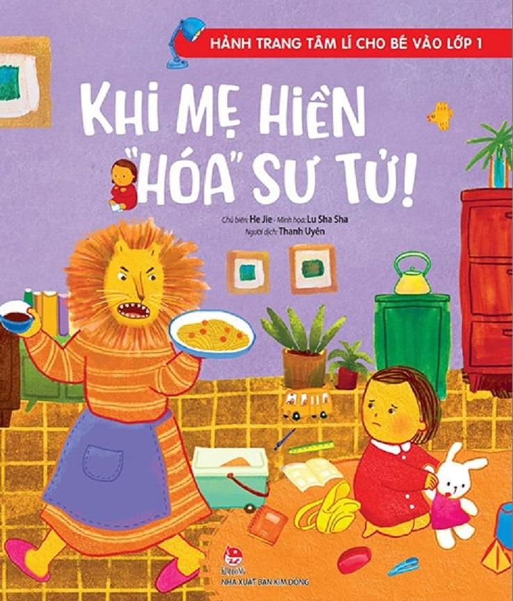 Hành Trang Tâm Lí Cho Bé Vào Lớp 1: Khi Mẹ Hiền “Hóa” Sư Tử