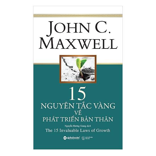 John C.Maxwell15 nguyên tắc vàng về phát triển bản thân - Bản Quyền